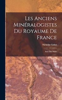 Couverture_Les Anciens Minéralogistes Du Royaume De France