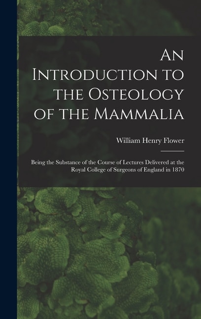 Front cover_An Introduction to the Osteology of the Mammalia