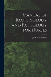 Front cover_Manual of Bacteriology and Pathology for Nurses