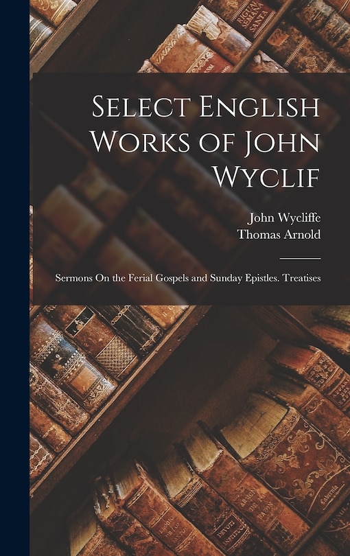 Couverture_Select English Works of John Wyclif