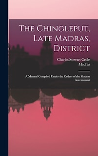 Front cover_The Chingleput, Late Madras, District