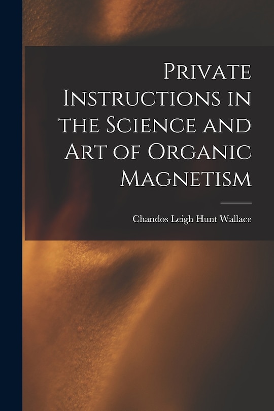 Couverture_Private Instructions in the Science and Art of Organic Magnetism