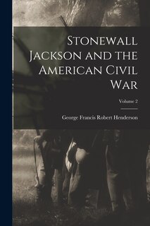 Front cover_Stonewall Jackson and the American Civil War; Volume 2