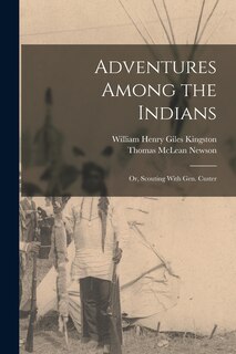 Couverture_Adventures Among the Indians; Or, Scouting With Gen. Custer