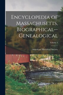 Couverture_Encyclopedia of Massachusetts, Biographical--Genealogical; Volume 4