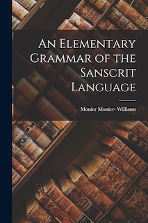 Front cover_An Elementary Grammar of the Sanscrit Language