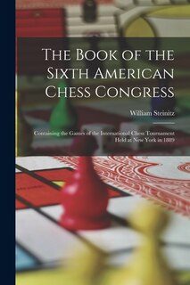 Front cover_The Book of the Sixth American Chess Congress