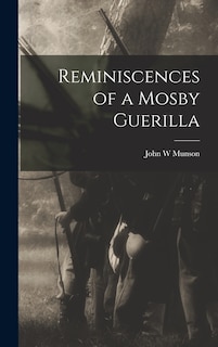 Front cover_Reminiscences of a Mosby Guerilla