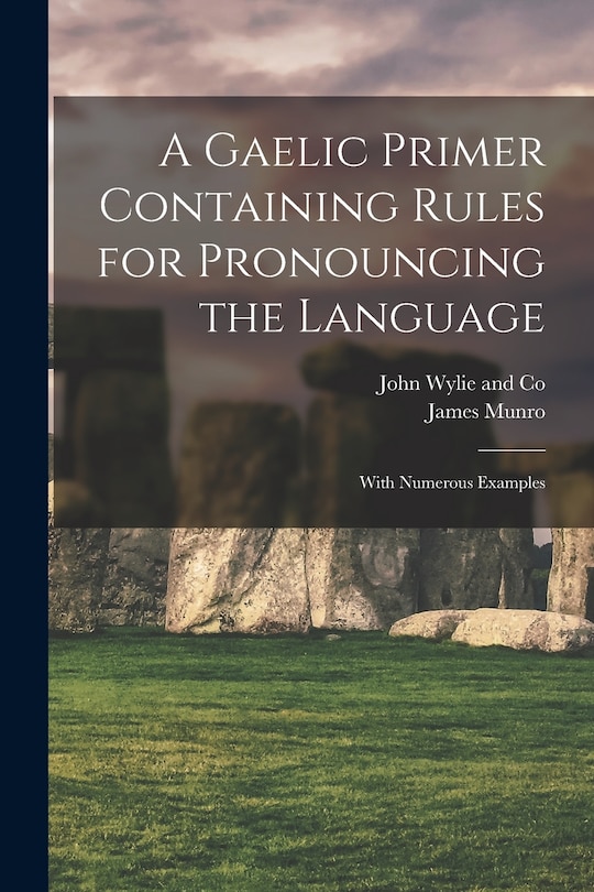 Front cover_A Gaelic Primer Containing Rules for Pronouncing the Language; With Numerous Examples