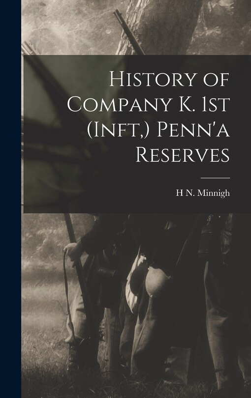 Couverture_History of Company K. 1st (inft, ) Penn'a Reserves