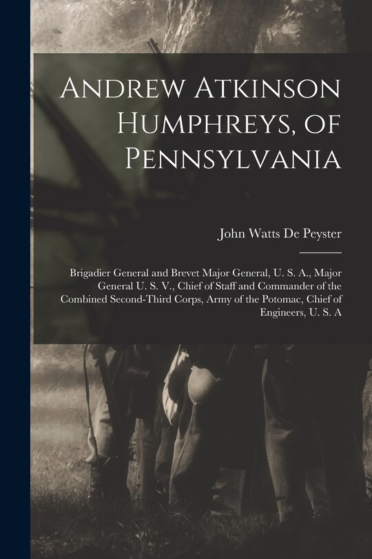 Front cover_Andrew Atkinson Humphreys, of Pennsylvania