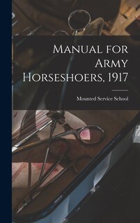Front cover_Manual for Army Horseshoers, 1917