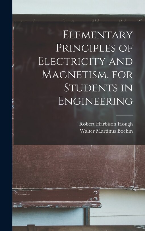 Front cover_Elementary Principles of Electricity and Magnetism, for Students in Engineering