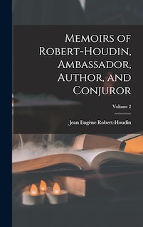 Couverture_Memoirs of Robert-Houdin, Ambassador, Author, and Conjuror; Volume 2