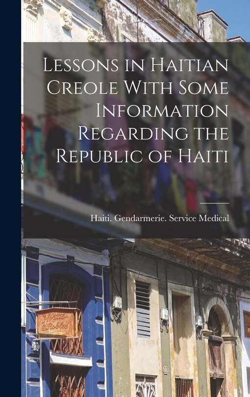 Couverture_Lessons in Haitian Creole With Some Information Regarding the Republic of Haiti