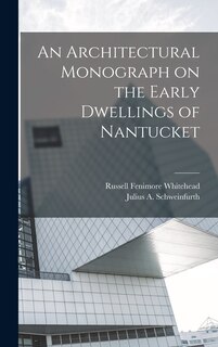 Front cover_An Architectural Monograph on the Early Dwellings of Nantucket