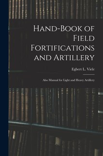 Front cover_Hand-book of Field Fortifications and Artillery; Also Manual for Light and Heavy Artillery