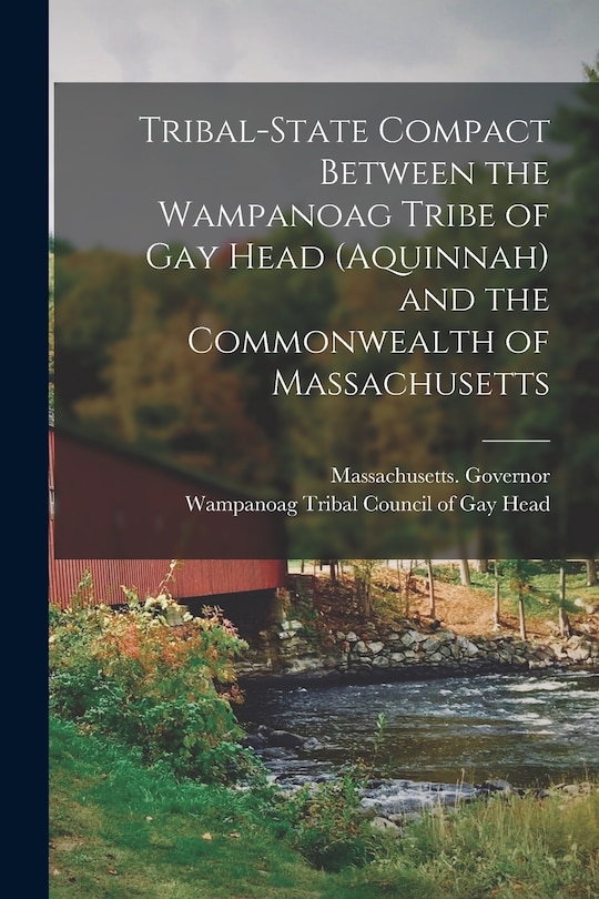 Front cover_Tribal-state Compact Between the Wampanoag Tribe of Gay Head (Aquinnah) and the Commonwealth of Massachusetts