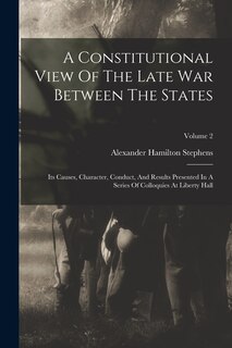 Couverture_A Constitutional View Of The Late War Between The States