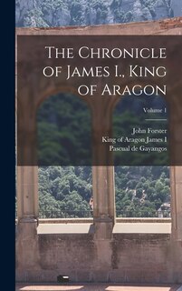 Couverture_The Chronicle of James I., King of Aragon; Volume 1