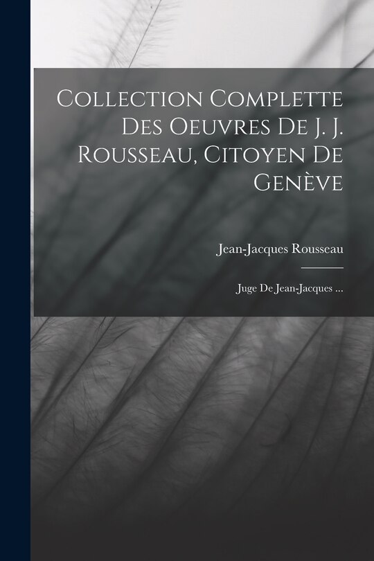 Couverture_Collection Complette Des Oeuvres De J. J. Rousseau, Citoyen De Genève