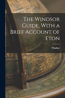 Front cover_The Windsor Guide, With a Brief Account of Eton