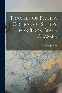 Front cover_Travels of Paul a Course of Study for Boys' Bible Classes