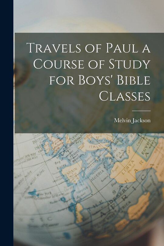Front cover_Travels of Paul a Course of Study for Boys' Bible Classes