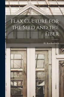 Front cover_Flax Culture for the Seed and the Fiber