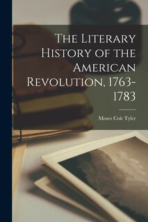 Front cover_The Literary History of the American Revolution, 1763-1783