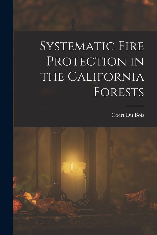 Couverture_Systematic Fire Protection in the California Forests