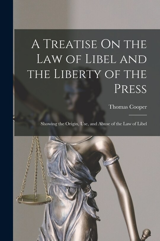 Front cover_A Treatise On the Law of Libel and the Liberty of the Press