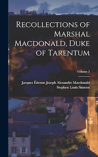 Front cover_Recollections of Marshal Macdonald, Duke of Tarentum; Volume 2
