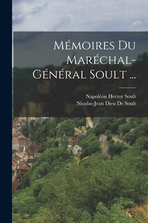 Couverture_Mémoires Du Maréchal-Général Soult ...