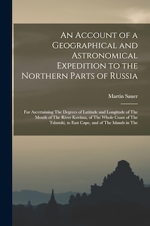 Front cover_An Account of a Geographical and Astronomical Expedition to the Northern Parts of Russia