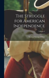 Front cover_The Struggle for American Independence; Volume 2