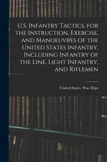 Front cover_U.S. Infantry Tactics, for the Instruction, Exercise, and Manoeuvres of the United States Infantry, Including Infantry of the Line, Light Infantry, and Riflemen