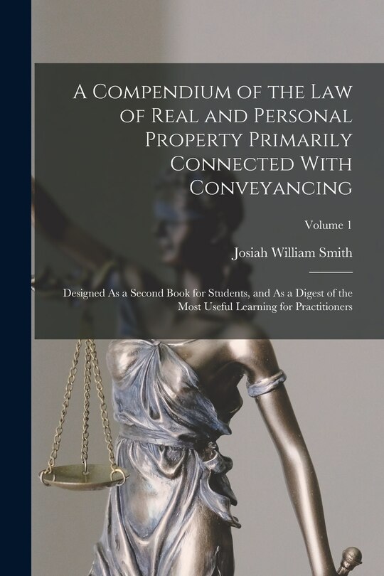 Front cover_A Compendium of the Law of Real and Personal Property Primarily Connected With Conveyancing