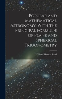 Front cover_Popular and Mathematical Astronomy, With the Principal Formulæ of Plane and Spherical Trigonometry