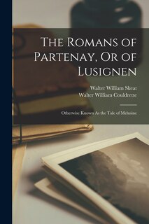 Couverture_The Romans of Partenay, Or of Lusignen