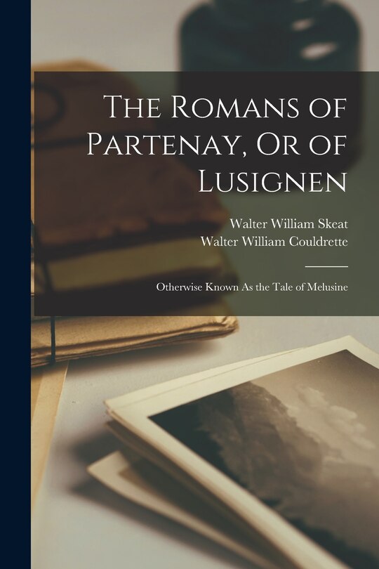 Couverture_The Romans of Partenay, Or of Lusignen