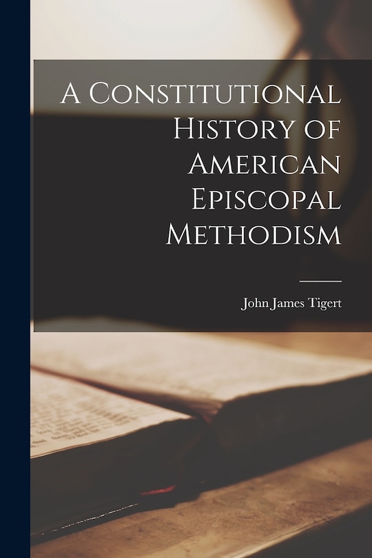 Couverture_A Constitutional History of American Episcopal Methodism