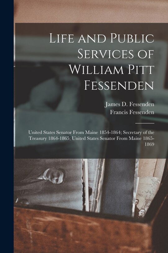 Couverture_Life and Public Services of William Pitt Fessenden