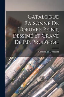 Couverture_Catalogue Raisonné de l'oeuvre peint, Dessiné et gravé de P.P. Prud'hon