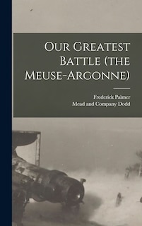 Couverture_Our Greatest Battle (the Meuse-Argonne)