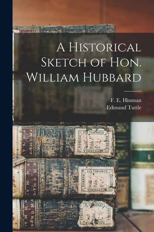 Couverture_A Historical Sketch of Hon. William Hubbard