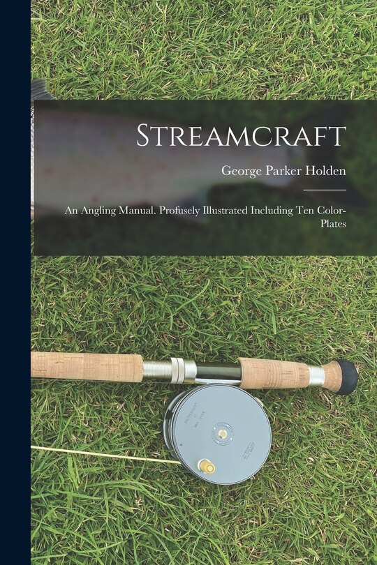 Front cover_Streamcraft; an Angling Manual. Profusely Illustrated Including ten Color-plates