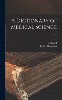 Front cover_A Dictionary of Medical Science ..