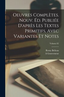 Couverture_Oeuvres complètes. Nouv. éd. publiée d'après les textes primitifs, avec variantes et notes; Volume 02