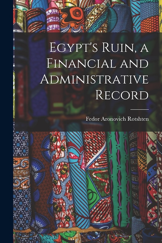 Couverture_Egypt's Ruin, a Financial and Administrative Record